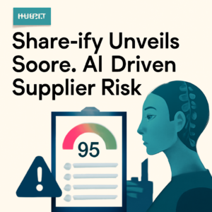 Share-ify unveils ‘S.A.F.E. Score,’ an AI-driven supplier risk intelligence tool – Produce Grower –